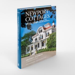 Newport Cottages 1835–1890: The Summer Villas Before the Vanderbilt Era